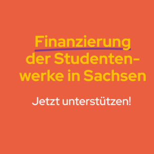 Text, der lautet: „Finanzierung der Studentenwerke in Sachsen - Jetzt unterstützen!“